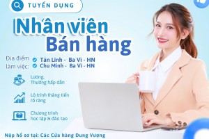 TUYỂN DỤNG NHÂN VIÊN BÁN HÀNG – LÀM VIỆC TẠI BA VÌ